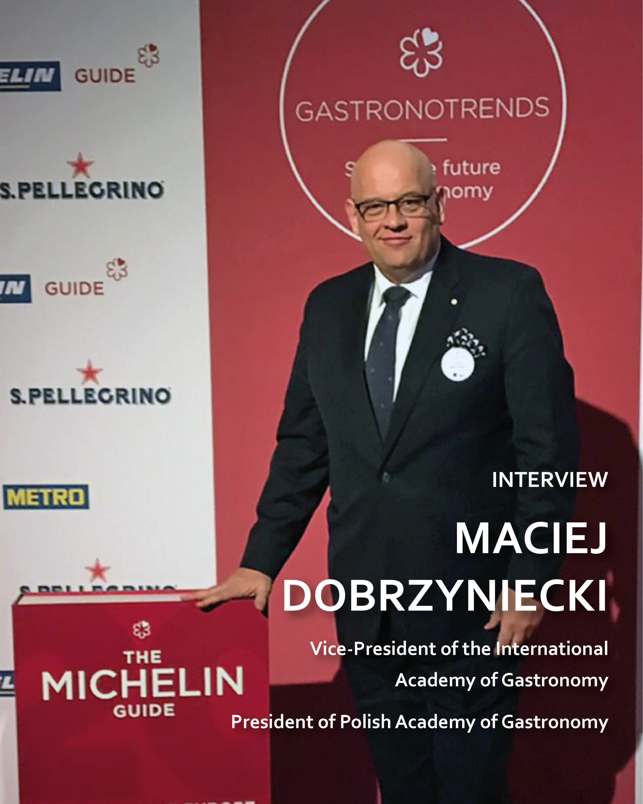 O smakach, gastronomii i nagrodach przewodnika Michelin: wywiad z Panem Maciejem Dobrzynieckim, wiceprezydentem Międzynarodowej Akademii Gastronomicznej z siedzibą w Paryżu